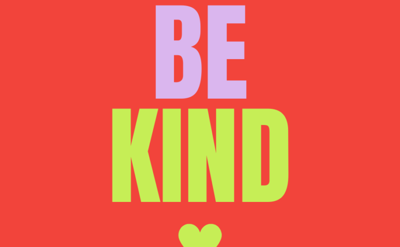 A plea for kindness and thought
